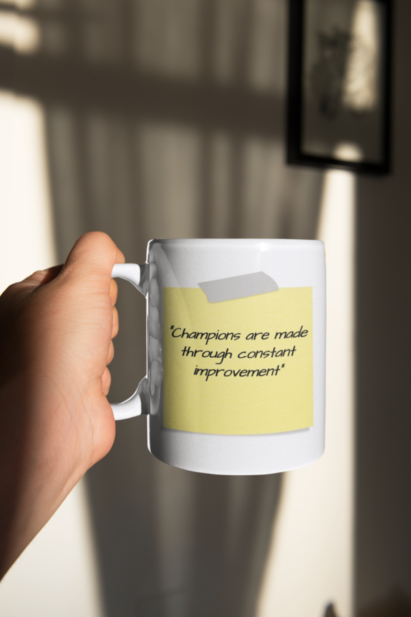 Champions are made through Continuous Improvement Motivational Coffee Mug