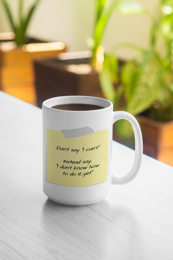 Don't say I cant motivational coffee mug