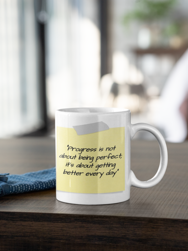 Progress is not about being perfect motivational coffee mug
